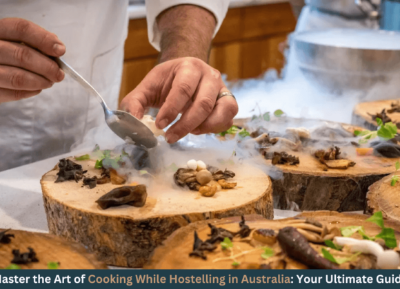 Master the Art of Cooking While Hostelling in Australia Your Ultimate Guide-dolphinretreatbunbury.com.au