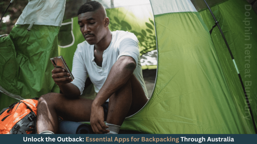 Unlock the Outback Essential Apps for Backpacking Through Australia-dolphinretreatbunbury.com.au