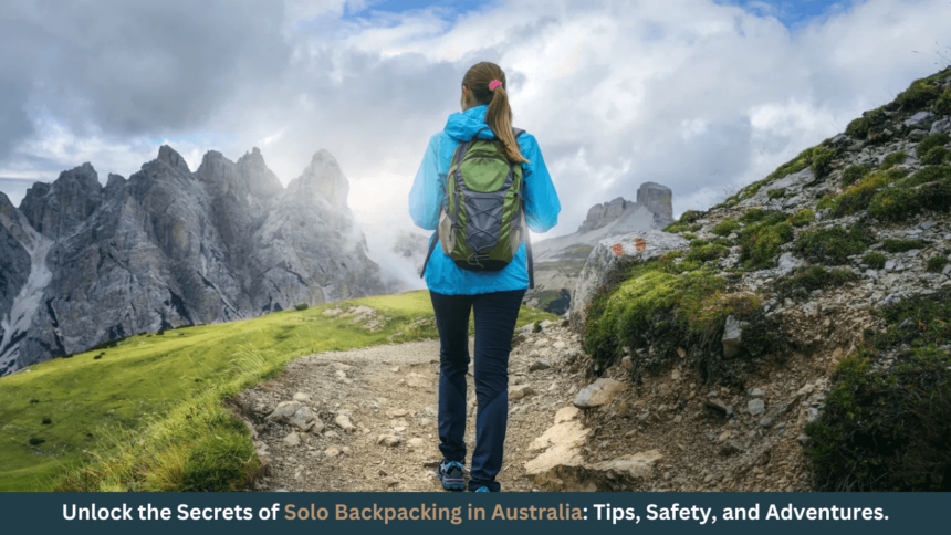 Unlock the Secrets of Solo Backpacking in Australia: Tips, Safety, and Adventures