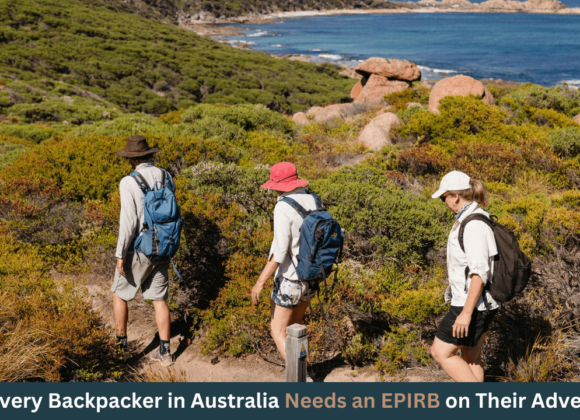 Stay Safe and Connected Why Every Backpacker in Australia Needs an EPIRB on Their Adventure