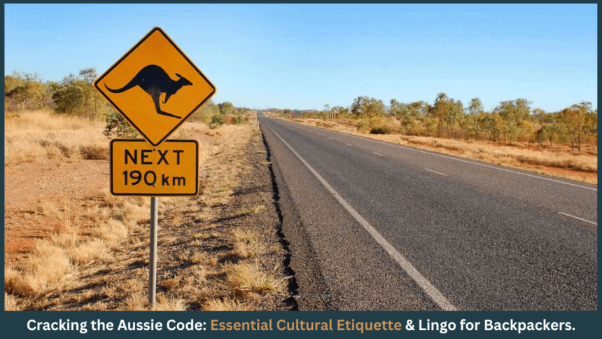 Cracking the Aussie Code: Essential Cultural Etiquette & Lingo for Backpackers